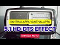 Vanthalappa Vanthalappa 5 1 HD Dts Effect Ennodapattu