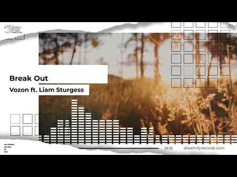 Vozon - Break Out ft. Liam Sturgess