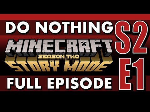 FULL EPISODE: Do Nothing in Minecraft: Story Mode Season 2 (Episode 1)
