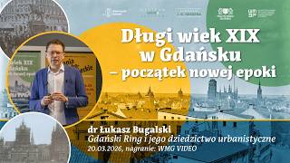 Gdański Ring i jego dziedzictwo urbanistyczne. Łukasz Bugalski | 2026.03.20