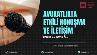 #DerdestS1B9 - Avukatlıkta Etkili Konuşma ve İletişim - Av. Nevin CAN
