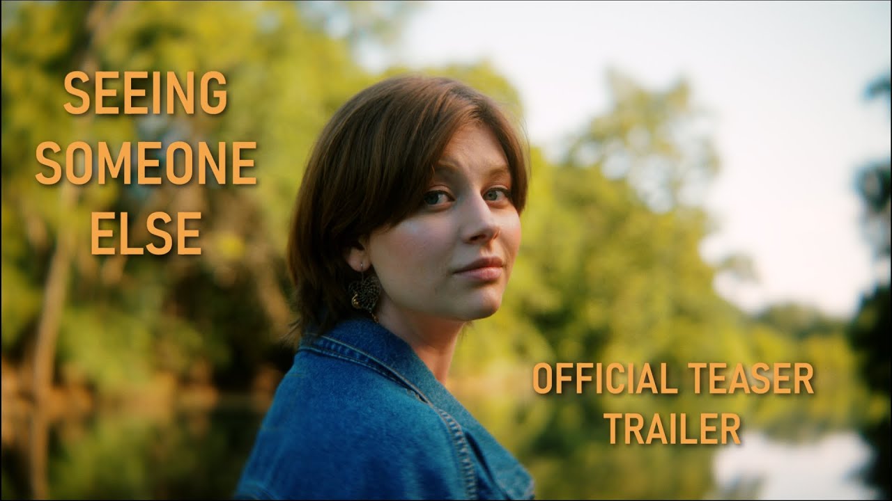Seeing Someone Else Official Teaser Trailer