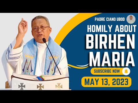 Fr. Ciano Homily about BIRHEN MARIA - 5/13/2023