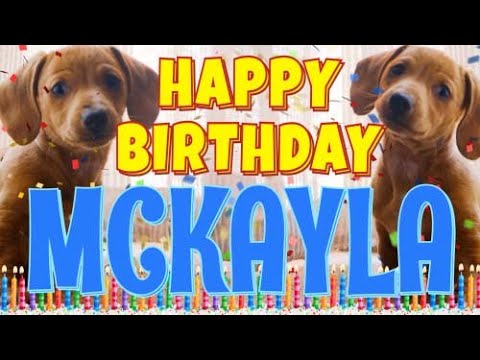 Happy Birthday Mckayla! ( Funny Talking Dogs ) What Is Free On My Birthday