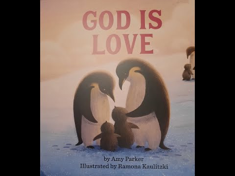 GOD IS LOVE by Amy Parker and illustrated by Ramona Kaulitzki