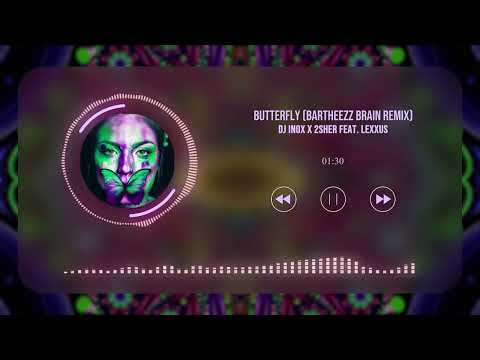 Inox x 2sher feat. Lexxus - Butterfly (Barthezz Brain Remix)
