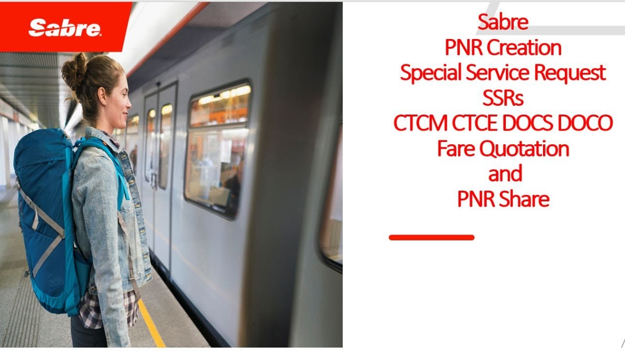 Sabre PNR Creation -Special Service Request SSRs - CTCM CTCE DOCS DOC - Fare Quotation and PNR Share