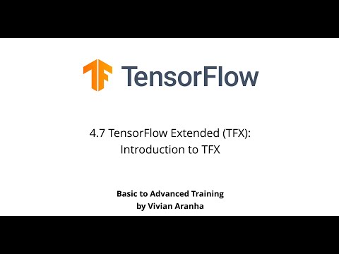 4.7 TensorFlow Extended (TFX): Introduction to TFX
