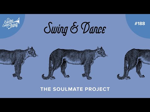 The Soulmate Project - Swing & Dance // Electro Swing Thing 188