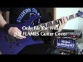 Only For The Weak Guitar Cover【IE69】In Flames 