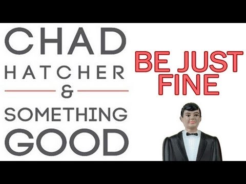 Chad Hatcher & Something Good - Be Just Fine
