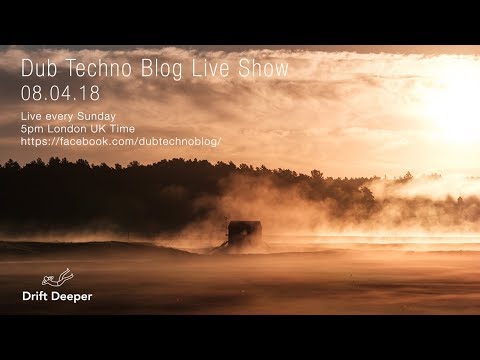 Dub Techno Blog Live Show 124 - 08.04.18