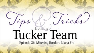 Mitering Borders Like a Pro - Tips & Tricks from the Tucker Team