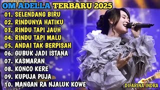 Download lagu SELENDANG BIRU - RINDUNYA HATIKU - RINDU TAPI JAU - RINDU TAPI MALU🎵OM ADELLA TERBARU 2025 mp3