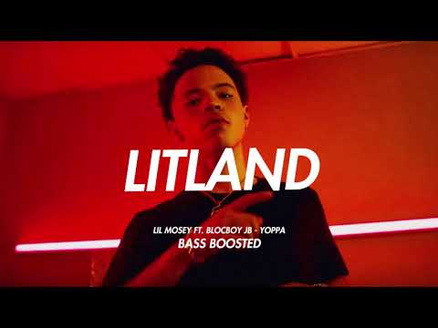 LIL MOSEY FT. BLOCBOY JB - YOPPA [BASS BOOSTED]