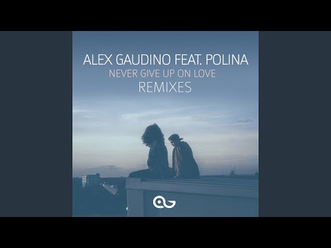 Never Give Up on Love (feat. Polina) (Club Edit)