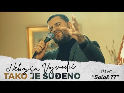 Nebojsa Vojvodic - Tako je sudjeno - (Uzivo | Salas 77)