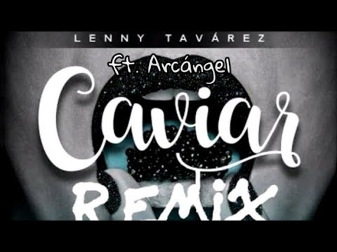 Lenny Tavárez - Caviar (Remix) ft. Arcángel (Oficial Vídeo)