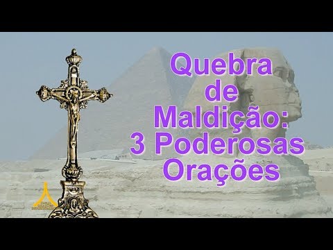 3 Orações  Poderosas para Quebra de Maldição