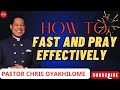 HOW TO FAST AND PRAY EFFECTIVELY PASTOR CHRIS OYAKHILOME PhD MUST WATCH