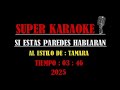 SI ESTAS PAREDES HABLARAN - TAMARA - KARAOKE