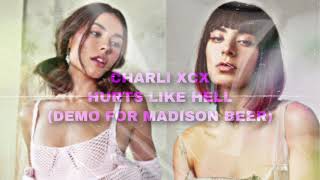 HURTS LIKE HELL| CHARLI XCX| (Demo for Madison Beer)