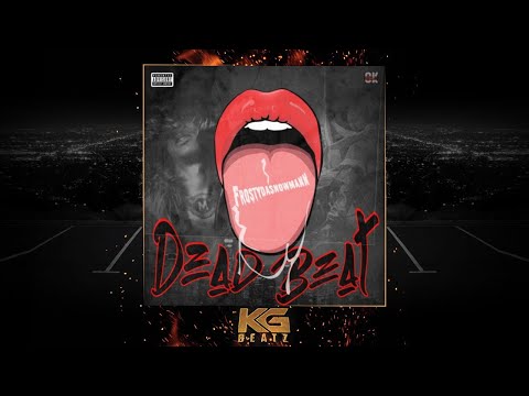 FrostyDaSnowMann - DeadBeaT [Prod. By LowTheGreat] [New 2020]