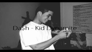 Da$h - Kid Dynamite