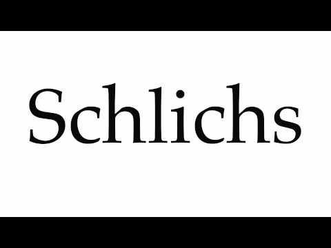 How to Pronounce Schlichs