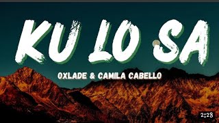 Oxlade Ft Camila Cabello - Ku Lo Sa RMX (LYRICS VIDEO)