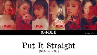 [Color Coded] (여자)아이들 ((G)I-DLE) - &#39;Put It Straight (싫다고 말해) Nightmare Ver.&#39; [Han/Rom/Eng]