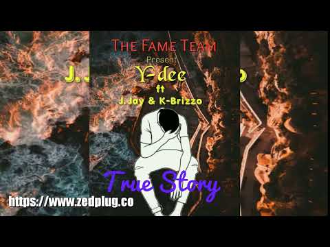Y Dee ft J Jay K Brizzo True Story
