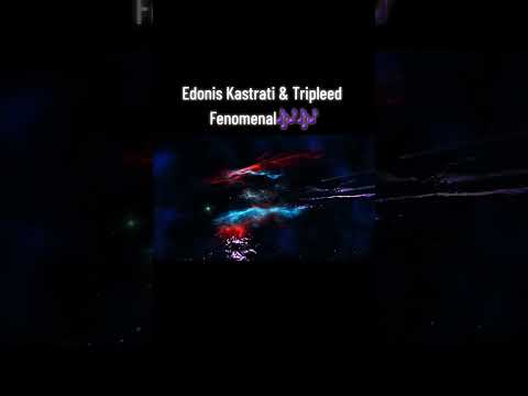 Edonis Kastrati & Tripleed - Fenomenal 