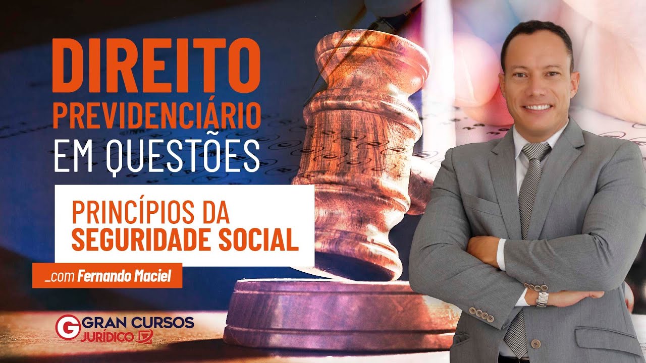 Direito previdenciário em questões - Princípios da Seguridade Social com Prof. Fernando Maciel