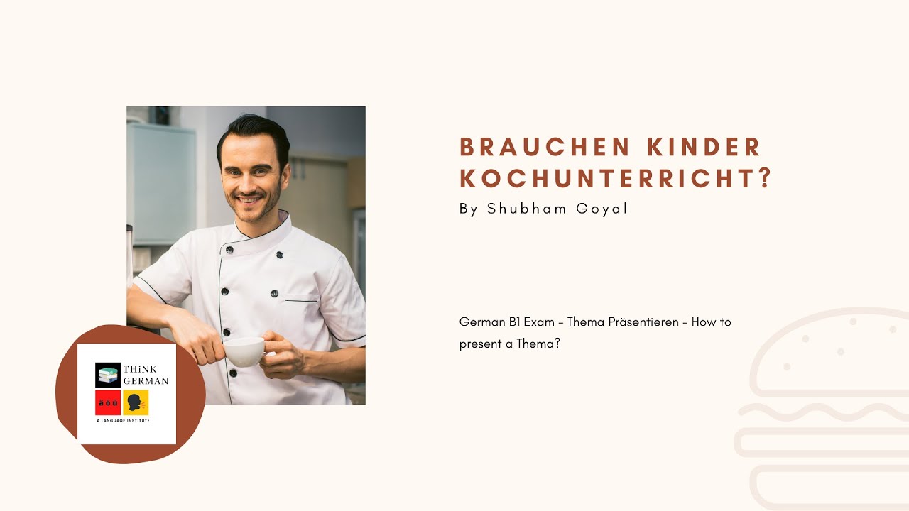 Brauchen Kinder Kochunterricht ? - B1 Thema präsentieren