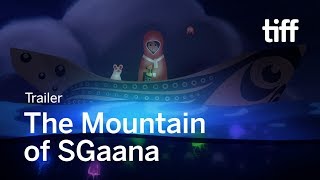 THE MOUNTAIN OF SGAANA Trailer | TIFF Kids 2018