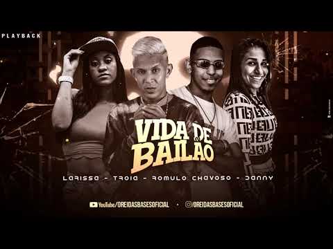 MC TROIA E ROMULO CHAVOSO FEAT. MC DANNY E MC LARISSA - VIDA DE BAILÃO - PLAYBACK OFICIAL