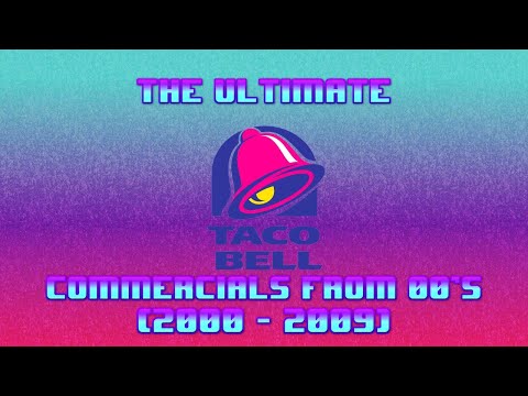 The Ultimate Taco Bell Commercials 00's (2000 - 2009) *UPDATE*