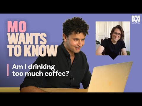 Am I drinking too much coffee? | Mo Wants To Know | ABC Science