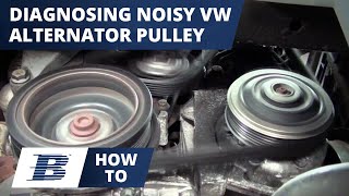 How To Diagnose a Noisy Chattering VW Over Running Alternator Pulley