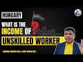 Hungary Unskilled Workers | What is the income? Chandra Shekher Visa Consultant - Chandra Shekher Visa and Study Consultant Hungary Unskilled Workers | What is the income? Chandra Shekher Visa Consultant