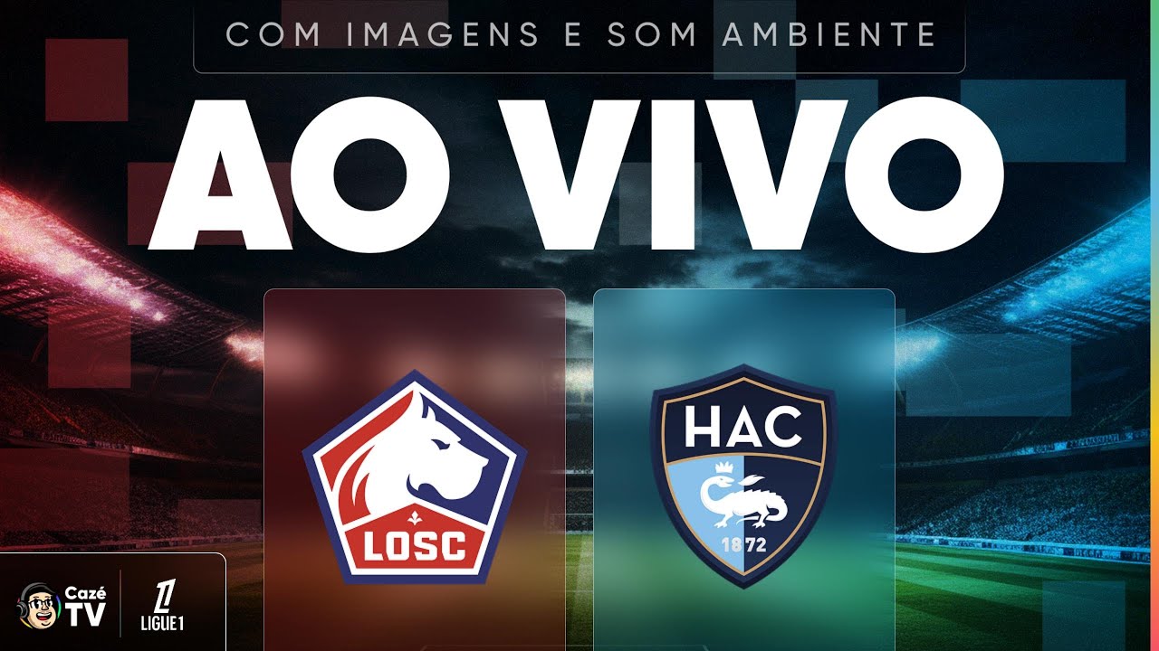AO VIVO E COM IMAGENS (SOM AMBIENTE): LILLE X LE HAVRE | LIGUE 1 2025/2026 | 32ª RODADA
