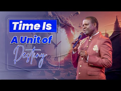 TIME IS A UNIT OF DESTINY || APOSTLE JOHN KIMANI WILLIAM