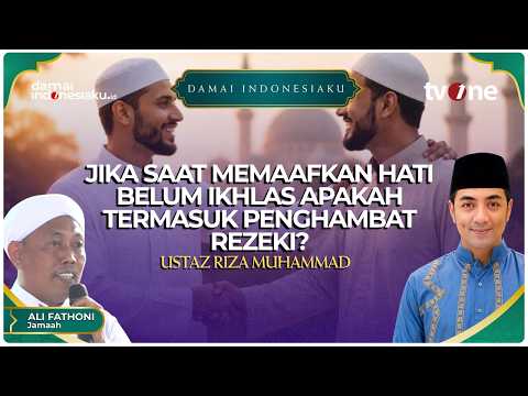Jika saat memaafkan hati belum ikhlas apakah termasuk penghambat rezeki? | DAMAI INDONESIAKU