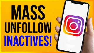 How to Mass Unfollow INACTIVE Accounts on Instagram (EASY!)