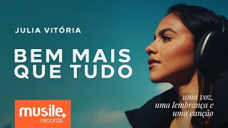 Julia Vitoria - Bem Mais Que Tudo (Above All) - Acústico | Clipe Oficial