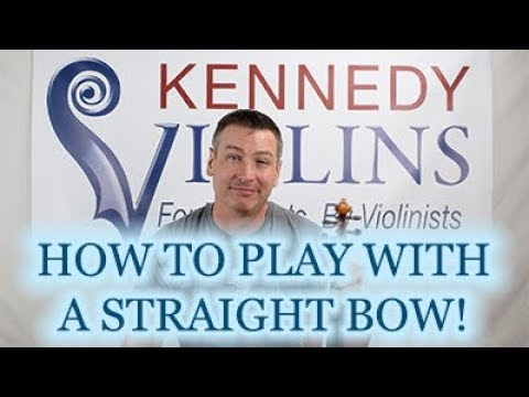 How To Play With a Straight Bow | Kennedy Violins