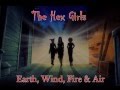 Earth, Wind, Fire & Air by The Hex Girls 