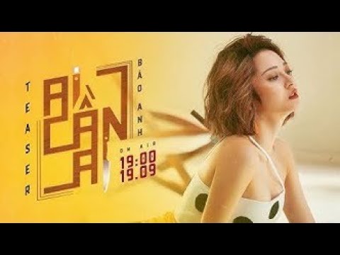 AI CẦN AI (#ACA) | Bảo Anh | Teaser MV