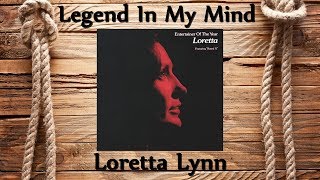 Loretta Lynn - Legend In My Mind